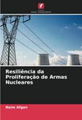Ler Resiliência da Proliferação de Armas Nucleares, do autor Naim Afgan Ler Resiliência da Proliferação de Armas Nucleares, do autor Naim Afgan