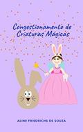 Ler Congestionamento de Criaturas Mágicas: Um conto sobre colaboração (O Mundo Fantástico da Lele.), do autor Aline Friedrichs de Souza; Leticia Friedrichs de Souza