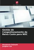 Ler Gestão de Congestionamento de Baixo Custo para NOC, do autor Monobrata Debnath; Junghee Lee
