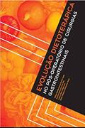 Ler Evolução dietoterápica no pós-operatório de cirurgias gastrointestinais, do autor Márcia Marília Gomes Dantas Lopes Ler Evolução dietoterápica no pós-operatório de cirurgias gastrointestinais, do autor Márcia Marília Gomes Dantas Lopes