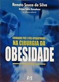Ler Obesidade. Cuidados Pré e Pós-Operatórios na Cirurgia, do autor Renato Souza da Silva