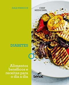 O chef medicinal : Diabetes, do autor Dale Pinnock