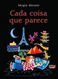 Ler Cada coisa que parece, do autor Sérgio Meurer