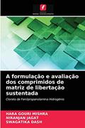 Ler A formulação e avaliação dos comprimidos de matriz de libertação sustentada: Cloreto de Fenilpropanolamina Hidrogénio, do autor Hara Gouri Mishra; Niranjan Jagat; Swagatika Dash Ler A formulação e avaliação dos comprimidos de matriz de libertação sustentada: Cloreto de Fenilpropanolamina Hidrogénio, do autor Hara Gouri Mishra; Niranjan Jagat; Swagatika Dash
