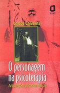Ler O personagem na psicoterapia: articulações psicodramáticas, do autor Carlos Calvente