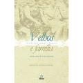 Ler Velhos Institucionalizados e Família. Entre Abafos e Desabafos, do autor Adriana de Oliveira Alcântara Ler Velhos Institucionalizados e Família. Entre Abafos e Desabafos, do autor Adriana de Oliveira Alcântara