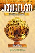 Ler Jerusalém - Um Cálice de Tontear: As Profecias Sobre a Cidade Santa, do autor Dave Hunt