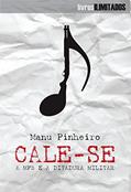 Ler Cale-se: A MPB e a Ditadura Militar, do autor Manu Pinheiro