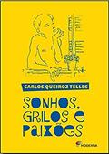Ler Sonhos Grilos e Paixões, do autor Carlos Queiroz Telles