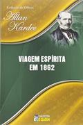 Ler Viagem Espírita em 1862, do autor Allan Kardec Ler Viagem Espírita em 1862, do autor Allan Kardec