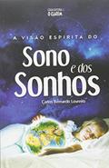 Ler A Visão Espírita do Sono e dos Sonhos, do autor Carlos Bernardo Loureiro