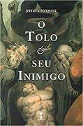Ler O Tolo e Seu Inimigo, do autor Jeffrey Nyquist Ler O Tolo e Seu Inimigo, do autor Jeffrey Nyquist