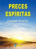 Ler Preces Espíritas (Cairbar Schutel), do autor Cairbar Schutel Ler Preces Espíritas (Cairbar Schutel), do autor Cairbar Schutel