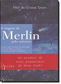 Ler A Viagem De Merlin Pelo Universo, do autor Neil de Grasse Tyson