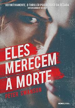 Eles merecem a morte, do autor Peter Swanson