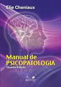 Ler Manual de Psicopatologia, do autor Cheniaux