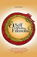 Ler O Self e a Pedra Filosofal: As fases alquímicas e suas relações com o ritmo ternário dos processos psíquicos em busca da totalidade quaternária, segundo C. G. Jung, do autor Cintia Hoffmann