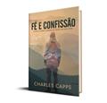 Ler Fé e Confissão, do autor Charles Capps Ler Fé e Confissão, do autor Charles Capps