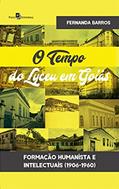 Ler O Tempo do Lyceu em Goiás, do autor Fernanda Barros