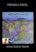 Ler Poesias a Pincel, do autor Divino Ignácio Ribeiro