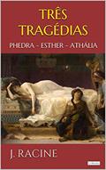 Ler TRÊS TRAGÉDIAS - Racine, do autor J. Racine Ler TRÊS TRAGÉDIAS - Racine, do autor J. Racine