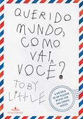 Ler Querido mundo, como vai você?: A história de um pequeno menino com uma grande missão, do autor Toby Little
