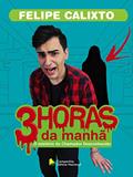 Ler 3 horas da manhã: O mistério do chamador desconhecido, do autor Felipe Calixto Ler 3 horas da manhã: O mistério do chamador desconhecido, do autor Felipe Calixto