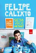 Ler Seja você mesmo, do autor Felipe Calixto Ler Seja você mesmo, do autor Felipe Calixto