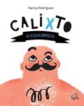 Ler Calixto, o equilibrista, do autor Hanna Rodrigues