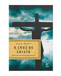 Ler A Cruz de Cristo, do autor John Stott