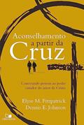 Ler Aconselhamento a Partir da Cruz, do autor Elyse Fitzpatrick e Dennis E. Johnson