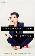 Ler AUTOMAQUIAGEM - O CURSO, do autor Adriana Raftopoulos