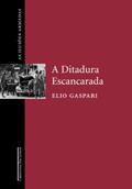 Ler A Ditadura Escancarada, do autor Elio Gaspari Ler A Ditadura Escancarada, do autor Elio Gaspari