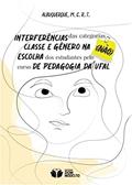 Ler Interferências das categorias classe e gênero na (não) escolha dos estudantes pelo Curso de Pedagogia da Ufal, do autor Maria Clara Rêgo Tenório de Albuquerque Ler Interferências das categorias classe e gênero na (não) escolha dos estudantes pelo Curso de Pedagogia da Ufal, do autor Maria Clara Rêgo Tenório de Albuquerque
