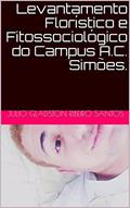 Ler Levantamento Florístico e Fitossociológico do Campus A.C. Simões., do autor Julio Gladston Ribeiro Santos Ler Levantamento Florístico e Fitossociológico do Campus A.C. Simões., do autor Julio Gladston Ribeiro Santos