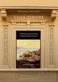 Ler Villa Aymoré - cidade, patrimônio e desenvolvimento, do autor Renata Santos Ler Villa Aymoré - cidade, patrimônio e desenvolvimento, do autor Renata Santos