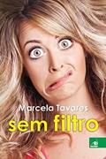 Ler Marcela Tavares sem Filtro, do autor Marcela Tavares Ler Marcela Tavares sem Filtro, do autor Marcela Tavares