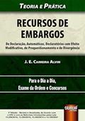 Ler Recursos de Embargos - De Declaração, Automáticos, Declaratórios com Efeito Modificativo, de Prequestionamento e de Divergência - Teoria e Prática, do autor J. E. Carreira Alvim