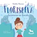 Ler FLORISBELA: Aventuras na Escola, do autor Natália Mansan Ler FLORISBELA: Aventuras na Escola, do autor Natália Mansan