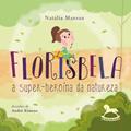 Ler Florisbela: a Super-heroína da Natureza, do autor Natália Mansan