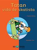 Ler Tatan - Vida de Skatista (As aventuras radicais da turma da Florinda e da Florisbela Livro 1), do autor Frederico Manica