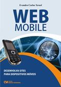Ler Web Mobile - Desenvolva Sites Para Dispositivos Moveis com Tecnologias de U - 1, do autor Teruel Ler Web Mobile - Desenvolva Sites Para Dispositivos Moveis com Tecnologias de U - 1, do autor Teruel