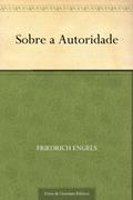 Ler Sobre a Autoridade, do autor Friedrich Engels