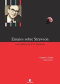 Ler Ensaios Sobre Strawson. Com Réplicas de P. F. Strawson, do autor Carlos E. Caorsi Ler Ensaios Sobre Strawson. Com Réplicas de P. F. Strawson, do autor Carlos E. Caorsi