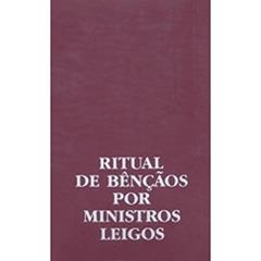 Ritual de Bênçãos por Ministros Leigos, do autor Sagrada Congregação para o Culto Divino