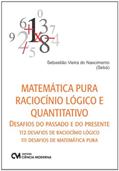 Ler Matematica Pura Raciocinio Logico e Quantitativo - Desafios do Passado e do - 1, do autor Nascimento Ler Matematica Pura Raciocinio Logico e Quantitativo - Desafios do Passado e do - 1, do autor Nascimento