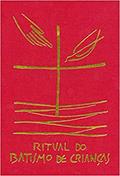 Ler Ritual do Batismo de Crianças, do autor Sagrada Congregação para o Culto Divino Ler Ritual do Batismo de Crianças, do autor Sagrada Congregação para o Culto Divino