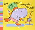 Ler Eu não estou imitando você!, do autor Ann Bonwill