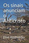 Ler Os sinais anunciam o Anticristo, do autor Eliel Roshveder Ler Os sinais anunciam o Anticristo, do autor Eliel Roshveder