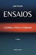 Ler Ensaios: o Estético, o Ético e o Espiritual (Portuguese Edition), do autor João Peneda